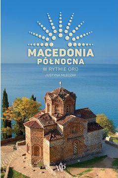 Macedonia Północna. W rytmie oro