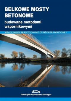 Belkowe mosty betonowe budowane metodami wspornikowymi