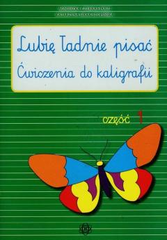 Lubię ładnie pisać. Ćwiczenia do kaligrafii. Część 1