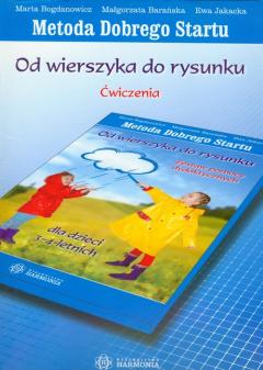 Metoda Dobrego Startu. Od wierszyka do rysunku dla dzieci 3-4-letnich. Ćwiczenia