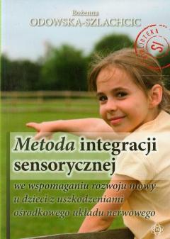 Metoda integracji sensorycznej we wspomaganiu rozwoju mowy u dzieci z uszkodzeniami ośrodka układu nerwowego