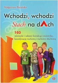 Wchodzi, wchodzi Stach na dAch. 103 wierszyki...