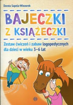 Bajeczki z Książeczki. Zestaw ćw. i zabaw logoped.