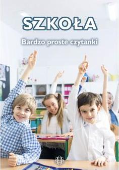 Szkoła. Bardzo proste czytanki dla dzieci