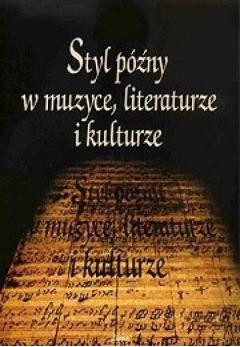 Styl późny w muzyce, literaturze i kulturze