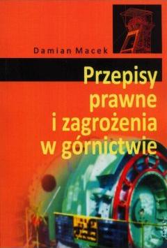 Przepisy prawne i zagrożenia w górnictwie