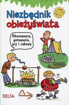 Niezbędnik obieżyświata - obozowanie, gotowanie, gry i zabawy