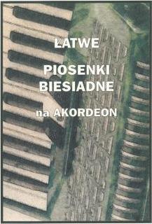 Łatwe Piosenki biesiadne na akordeon