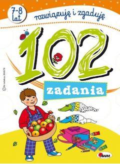 102 zadania. 7-8 lat. Rozwiązuję i zgaduję