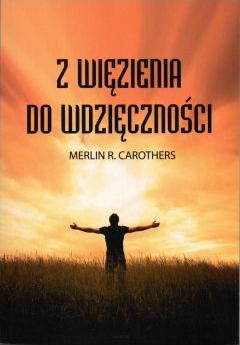 Z więzienia do wdzięczności