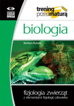 Biologia. Fizjologia zwierząt z elementami fizjologii człowieka