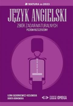 Język angielski. Zbiór zadań maturalnych. Poziom rozszerzony. Matura od 2023