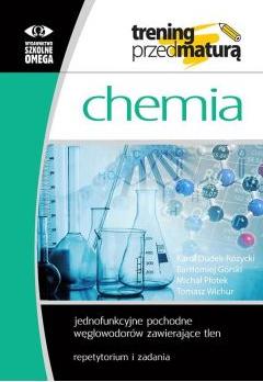 Trening przed maturą. Chemia. Jednofunkcyjne pochodne węglowodorów zawierające tlen. Repetytorium i zadania