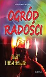 Ogród radości. Toasty i pieśni biesiadne