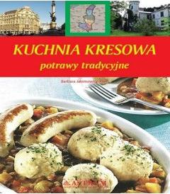 Kuchnia kresowa. Potrawy tradycyjne  A5