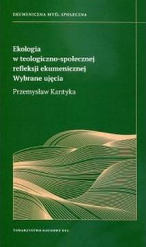 Ekologia w teologiczno-społecznej refleksji ekumenicznej