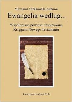 Ewangelia według... Współczesne powieści inspirowane Księgami Nowego Testamentu