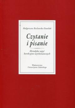 Czytanie i pisanie. Metodyka zajęć korekcyjno-wyrównawczych