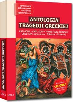 Antologia tragedii greckiej. Antygona, Król Edyp, Prometeusz skowany, Oresteja. Lektura z opracowaniem