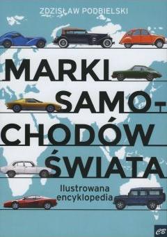 Marki samochodów świata. Ilustrowana encyklopedia