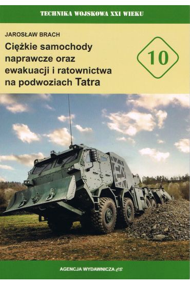 Ciężkie samochody naprawcze oraz ewakuacji i ratownictwa na podwoziach Tatra ( XXIw. nr 10)