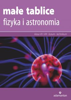 Małe tablice. Fizyka i astronomia. Klasa 7 i 8 oraz liceum i technikum