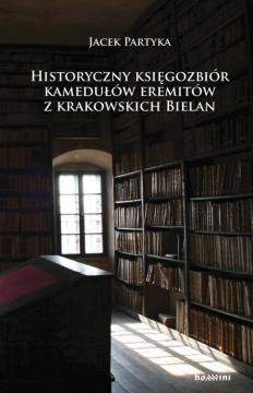 Historyczny księgozbiór kamedułów eremitów z krakowskich Bielan