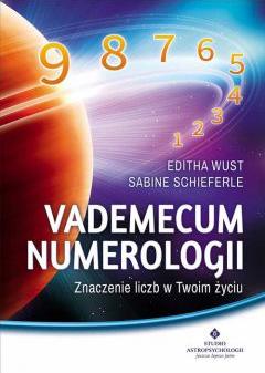 Vademecum numerologii. Znaczenie liczb w Twoim życiu