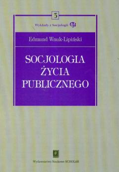 Socjologia życia publicznego. Tom 3