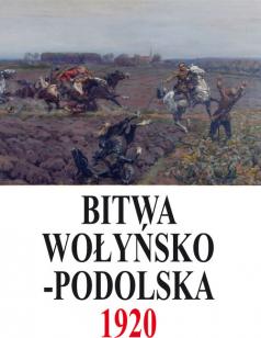 Bitwa Wołyńsko-Podolska 5 IX - 21 X 1920