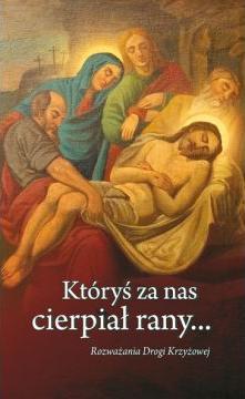 Któryś za nas cierpiał rany...