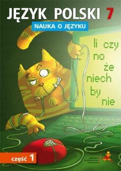 Nauka o języku. Język polski 7. Ćwiczenia. Część 1. Szkoła podstawowa