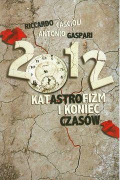 2012. Katastrofizm i koniec czasów