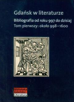 Gdańsk w literaturze Tom 1 około 998-1600