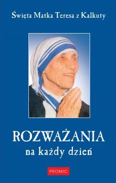 Rozważania na każdy dzień Święta Matka Teresa z ..