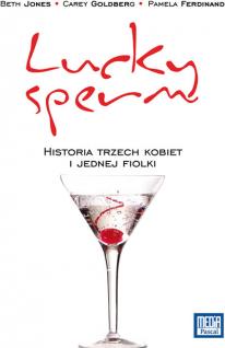 Lucky Sperm. Historia trzech kobiet i kilku fiolek