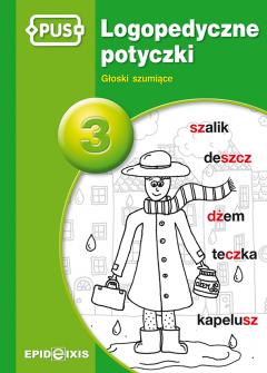 Logopedyczne potyczki 3. Głoski szumiące