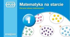 Matematyka na starcie 1. Pierwsze zabawy matematyczne