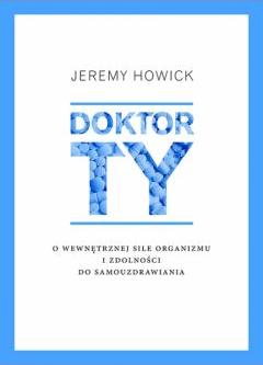 Doktor Ty. O wewnętrznej sile organizmu i zdolności do samouzdrawiania