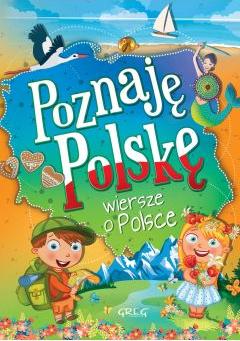 Poznaję Polskę. Wiersze o Polsce