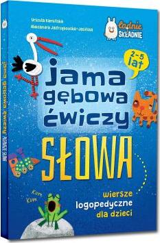 Jama gębowa ćwiczy słowa. Wiersze logopedyczne dla dzieci