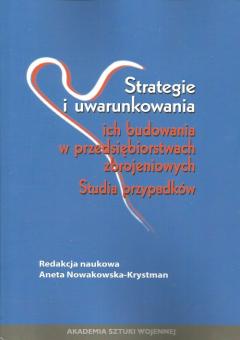 Strategie i uwarunkowania ich budowania w przedsiębiorstwach zbrojeniowych