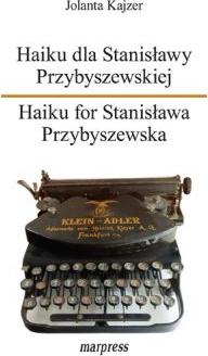 Haiku dla Stanisławy Przybyszewskiej. Haiku for Stanisława Przybyszewska