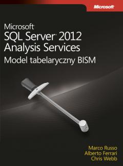 Microsoft SQL Server 2012. Analysis Services. Model tabelaryczny BISM