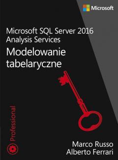 Microsoft SQL. Server 2016. Analysis Services. Modelowanie tabelaryczne