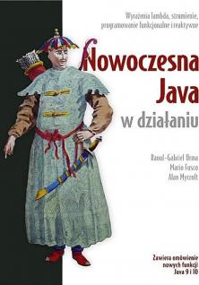 Nowoczesna Java w działaniu. Wyrażenia lambda, strumienie, programowanie funkcyjne i reaktywne