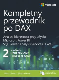 Kompletny przewodnik po DAX. Analiza biznesowa przy użyciu Microsoft Power BI, SQL Server Analysis Services i Excel