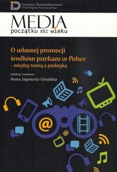 O własnej promocji środków przekazu w Polsce. Między teorią a praktyką