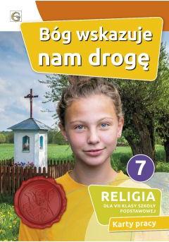 Bóg wskazuje nam drogę. Karty pracy do religii dla klasy 7 szkoły podstawowej