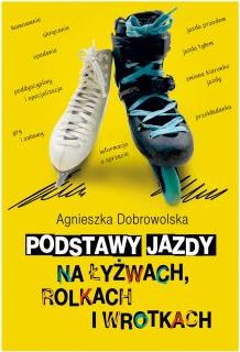 Podstawy jazdy na łyżwach, rolkach i wrotkach